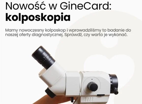 Nowość w GineCard: kolposkopia!