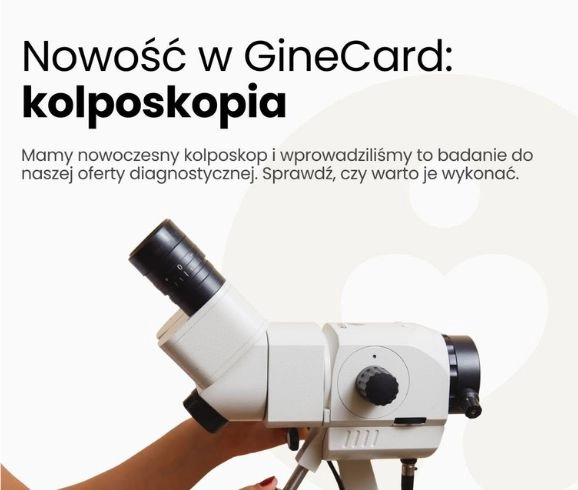 Nowość w GineCard: kolposkopia!
